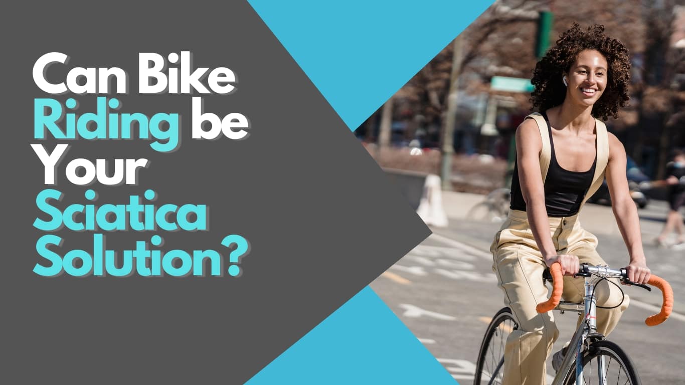 Can bike riding help sciatica Understanding the Benefits